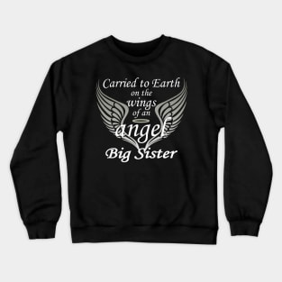 Carried To Earth On The Wings Of An Angel, Big Sister Crewneck Sweatshirt